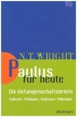 Paulus für heute - die Gefangenschaftsbriefe