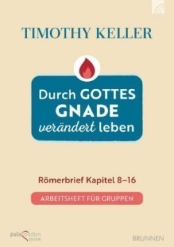 Durch Gottes Gnade verändert leben