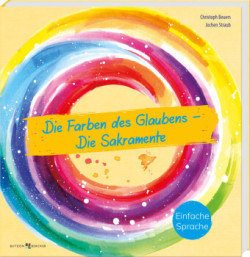 Die Farben des Glaubens - Die Sakramente