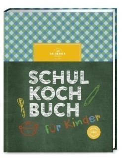 Das Dr. Oetker Schulkochbuch für Kinder