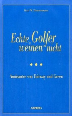 Echte Golfer weinen nicht