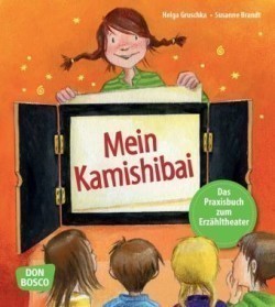 Mein Kamishibai - Das Praxisbuch zum Erzähltheater, m. 1 Beilage