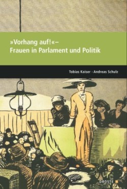 Parlamente in Europa, Bd. 8, Parlamente in Europa / »Vorhang auf!« - Frauen in Parlament und Politik