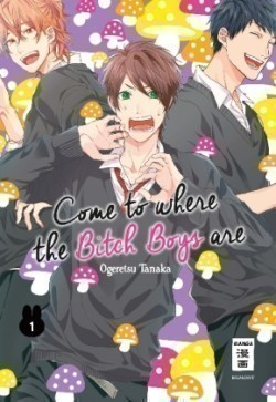 Come to where the Bitch Boys are. Bd.1