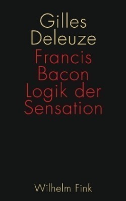 Francis Bacon: Logik der Sensation