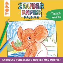 Zauberpapier Malbuch Tierisch was los