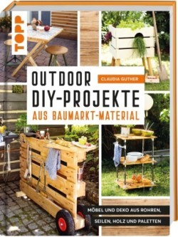 Outdoor-DIY-Projekte aus Baumarktmaterial