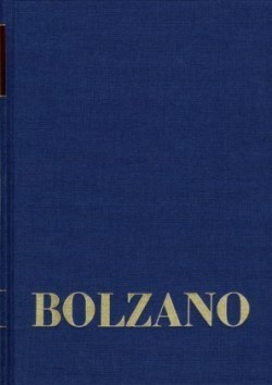 Bernard Bolzano Gesamtausgabe, Bd. A. Nachgelassene Schriften. Ban, Bernard Bolzano Gesamtausgabe / Reihe II: Nachlaß. A. Nachgelassene Schriften. Band 12,2: Vermischte philosophische und physikalische Schriften 1832-1848. Zweiter Teil