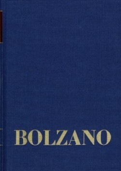 Bernard Bolzano Gesamtausgabe, Bd. Reihe II: Nachlaß. B. Wissenschaftliche Tagebücher. Band 4,1, Bernard Bolzano Gesamtausgabe / Reihe II: Nachlaß. B. Wissenschaftliche Tagebücher. Band 4,1: Miscellanea Mathematica 5