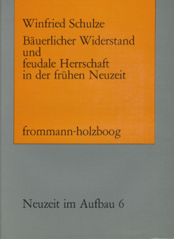 Bäuerlicher Widerstand und feudale Herrschaft in der frühen Neuzeit