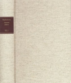 Shaftesbury (Anthony Ashley Cooper): Standard Edition / III. Correspondence. Band III,1: Correspondence. Letters 1-100 (December 1683-February 1700)