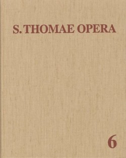 Thomas von Aquin: Opera Omnia / Band 6: Reportationes - Opuscula dubiae authenticitatis