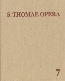 Thomas von Aquin: Opera Omnia / Band 7: Aliorum Medii Aevi Auctorum Scripta 61