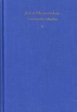 Johann Valentin Andreae: Gesammelte Schriften, Bd. 6, Johann Valentin Andreae: Gesammelte Schriften / Band 6: Schriften zur christlichen Reform