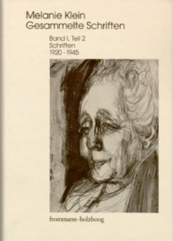 Melanie Klein: Gesammelte Schriften, Bd. I, 2, Melanie Klein: Gesammelte Schriften / Band I,2: Schriften 1920-1945, Teil 2