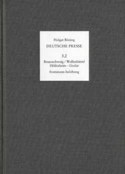 Deutsche Presse / Band 3: Die Region Braunschweig/Wolfenbüttel, Hildesheim - Goslar, 2 Teile