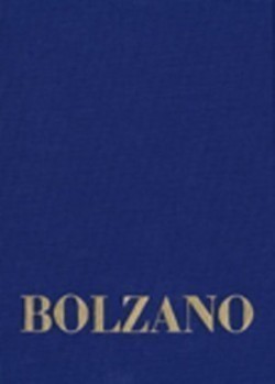 Bernard Bolzano Gesamtausgabe, Bd. Reihe II: Nachlaß. A. Nachgelassene Schriften. Band 18,2, Bernard Bolzano Gesamtausgabe / Reihe II: Nachlaß. A. Nachgelassene Schriften. Band 18,2: Erbauungsreden des Studienjahres 1810/1811. Zweiter Teil