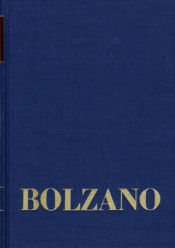 Bernard Bolzano Gesamtausgabe, Bd. Reihe II: Nachlaß. A. Nachgelassene Schriften. Band 21,1, Bernard Bolzano Gesamtausgabe / Reihe II: Nachlaß. A. Nachgelassene Schriften. Band 21,1: Erbauungsreden der Studienjahre 1815/1816. Erster Teil