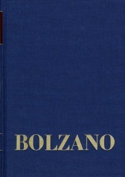 Bernard Bolzano Gesamtausgabe, Bd. Reihe II: Nachlaß. A. Nachgelassene Schriften. Band 21,2, Bernard Bolzano Gesamtausgabe / Reihe II: Nachlaß. A. Nachgelassene Schriften. Band 21,2: Erbauungsreden der Studienjahre 1815/1816. Zweiter Teil