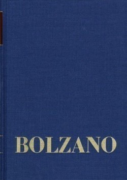 Bernard Bolzano Gesamtausgabe, Bd. A / Bd.25, Bernard Bolzano Gesamtausgabe / Reihe II: Nachlaß. A. Nachgelassene Schriften. Band 25: Erbauungsreden des Studienjahres 1819/1820