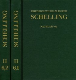 Friedrich Wilhelm Joseph Schelling: Historisch-kritische Ausgabe / Reihe II: Nachlaß. Band 6,1-2: Ph