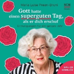 Gott hatte einen superguten Tag, als er dich schuf - Hörbuch, Audio-CD, MP3