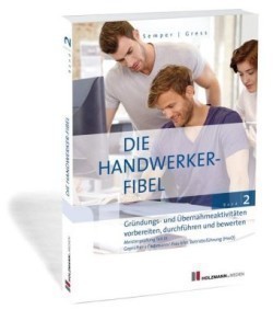 Die Handwerker-Fibel, Ausgabe 2020, Bd. 2, Gründungs- und Übernahmeaktivitäten vorbereiten, durchführen und bewerten