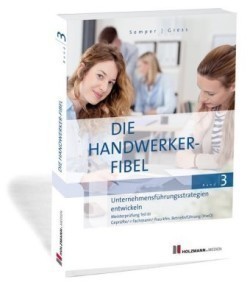 Die Handwerker-Fibel, Ausgabe 2020, Bd. 3, Unternehmensführungsstrategien entwickeln