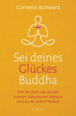 Sei deines Glückes Buddha