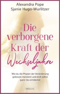 Die verborgene Kraft der Wechseljahre