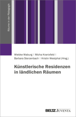 Künstlerische Residenzen in ländlichen Räumen