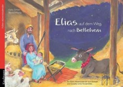 Elias auf dem Weg nach Betlehem