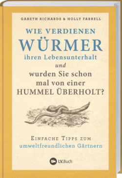 Wie verdienen Würmer ihren Lebensunterhalt und wurden Sie schon mal von einer Hummel überholt?