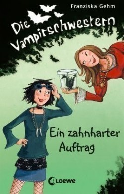 Die Vampirschwestern (Band 3) - Ein zahnharter Auftrag