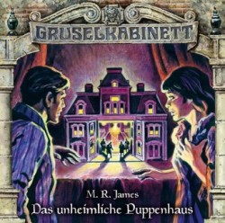 Gruselkabinett - Das unheimliche Puppenhaus, 1 Audio-CD