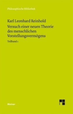 Versuch einer neuen Theorie des menschlichen Vorstellungsvermögens. Teilband 1. Tl.1