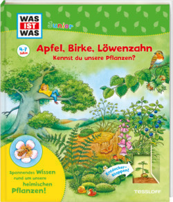 WAS IST WAS Junior Apfel, Birke, Löwenzahn Kennst du unsere Pflanzen?