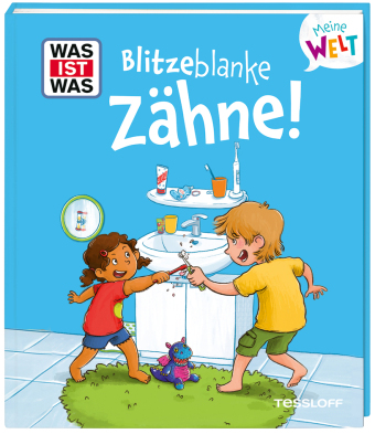 WAS IST WAS Meine Welt Band 18 Blitzeblanke Zähne!