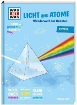 Was ist was Naturwissenschaften easy! Physik. Licht und Atome