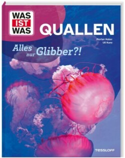 WAS IST WAS Quallen. Alles nur Glibber?!