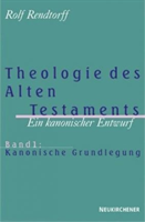 Theologie des Alten Testaments - Ein kanonischer Entwurf