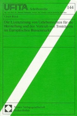 Die Lizenzierung von Urheberrechten für die Herstellung und den Vertrieb von Tonträgern im Europäischen Binnenmarkt