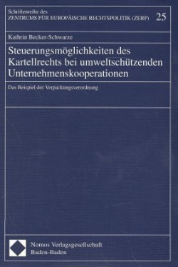 Steuerungsmöglichkeiten des Kartellrechts bei umweltschützenden Unternehmenskooperationen