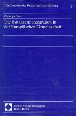 Die fiskalische Integration in der Europäischen Gemeinschaft