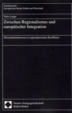 Zwischen Regionalismus und europäischer Integration