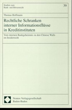 Rechtliche Schranken interner Informationsflüsse in Kreditinstituten