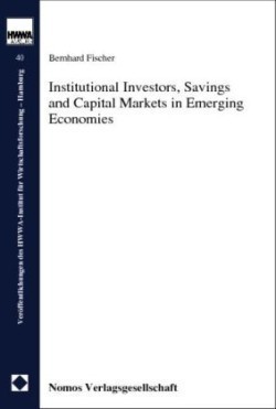Institutional Investors, Savings and Capital Markets in Emerging Economies