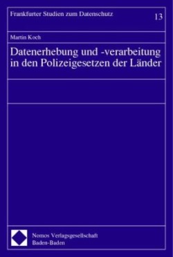 Datenerhebung und -verarbeitung in den Polizeigesetzen der Länder