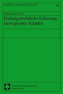 Haftungsrechtliche Erfassung ökologischer Schäden