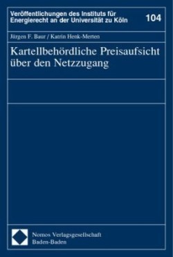 Kartellbehördliche Preisaufsicht über den Netzzugang